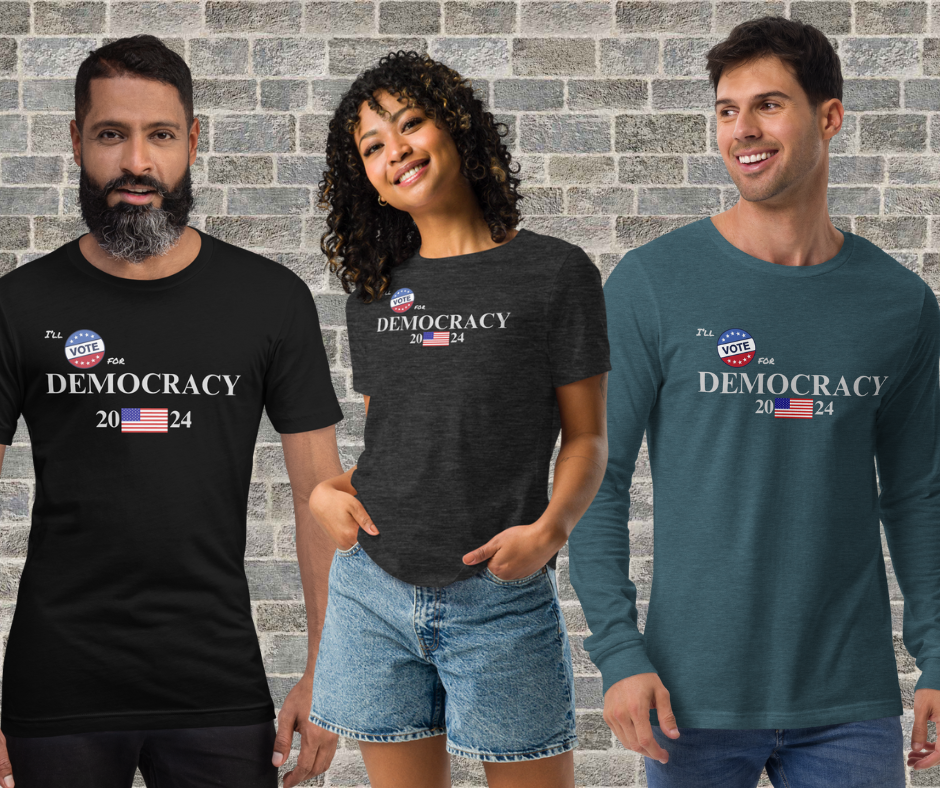 I'll Vote for Democracy T-shirts